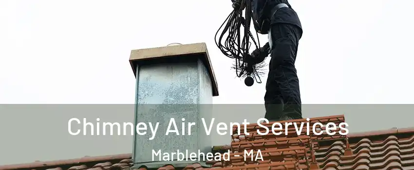  Chimney Air Vent Services Marblehead - MA