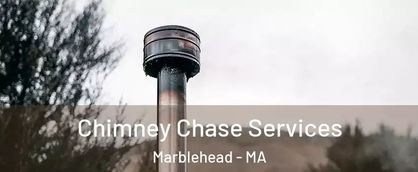  Chimney Chase Services Marblehead - MA