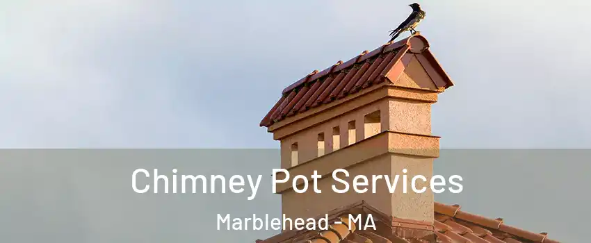  Chimney Pot Services Marblehead - MA