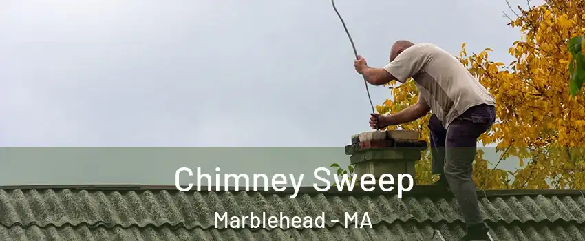 Chimney Sweep Marblehead - MA