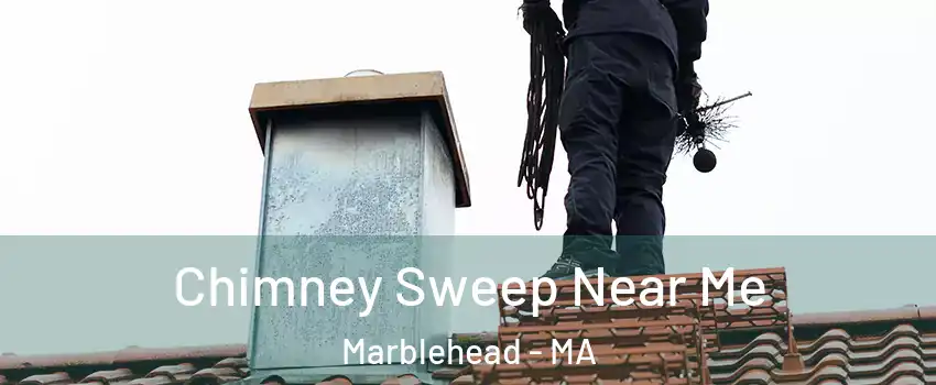  Chimney Sweep Near Me Marblehead - MA
