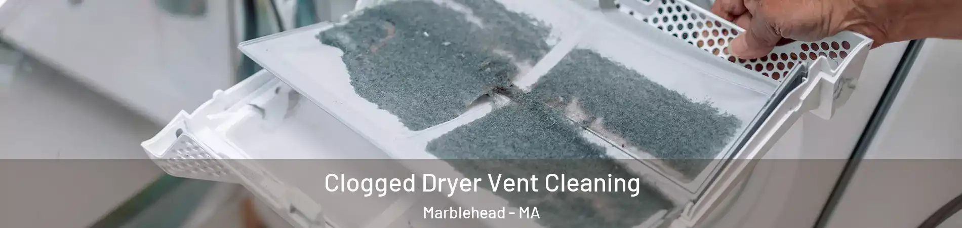  Clogged Dryer Vent Cleaning Marblehead - MA
