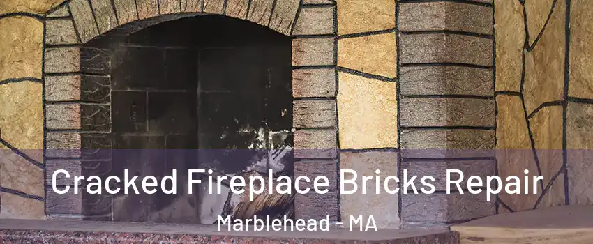  Cracked Fireplace Bricks Repair Marblehead - MA