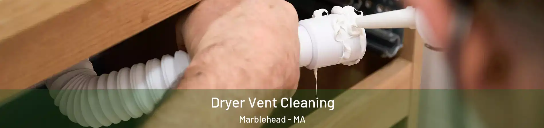  Dryer Vent Cleaning Marblehead - MA