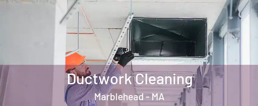  Ductwork Cleaning Marblehead - MA