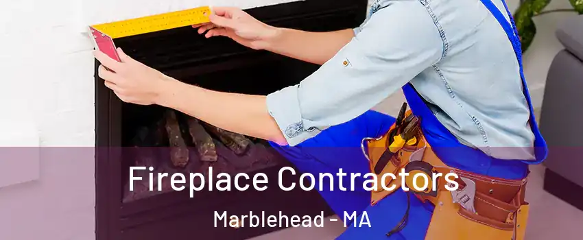  Fireplace Contractors Marblehead - MA
