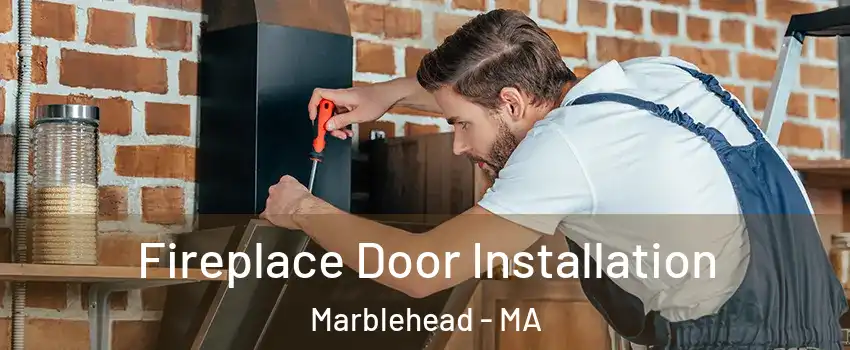  Fireplace Door Installation Marblehead - MA
