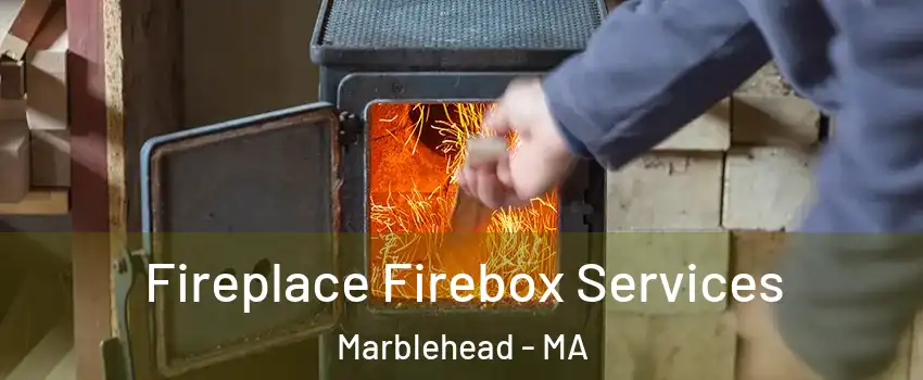  Fireplace Firebox Services Marblehead - MA