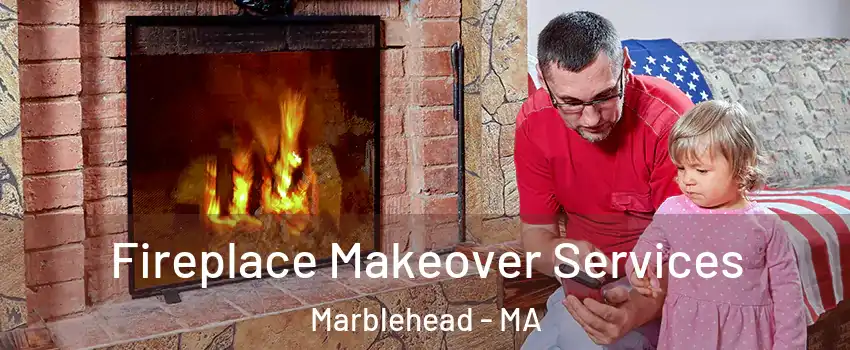  Fireplace Makeover Services Marblehead - MA