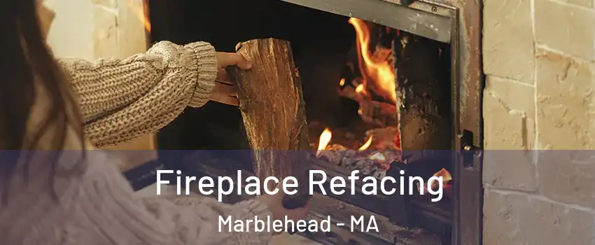  Fireplace Refacing Marblehead - MA