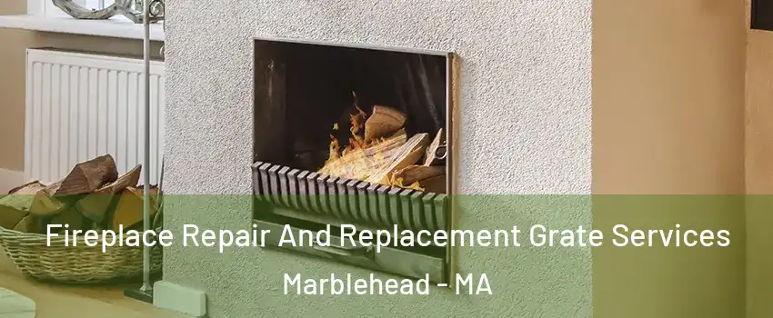  Fireplace Repair And Replacement Grate Services Marblehead - MA