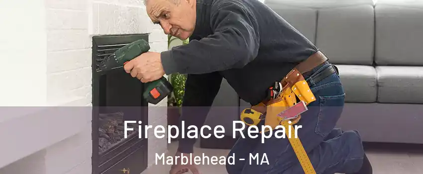  Fireplace Repair Marblehead - MA