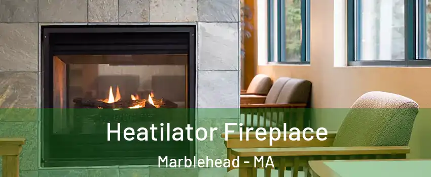  Heatilator Fireplace Marblehead - MA