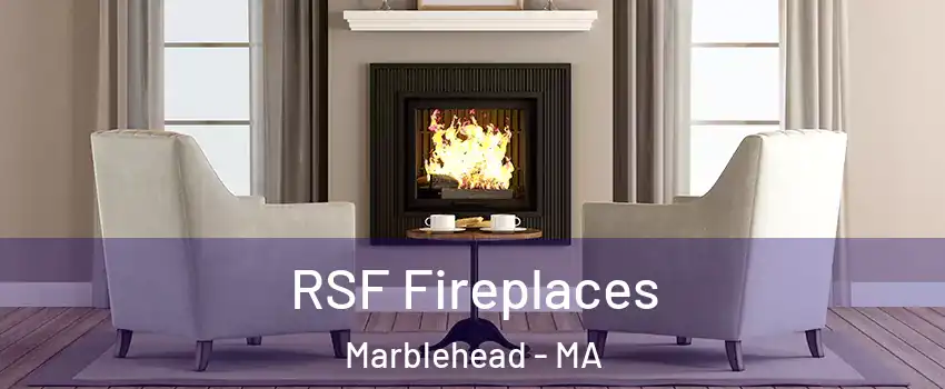  RSF Fireplaces Marblehead - MA