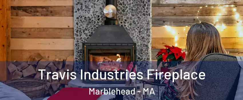  Travis Industries Fireplace Marblehead - MA