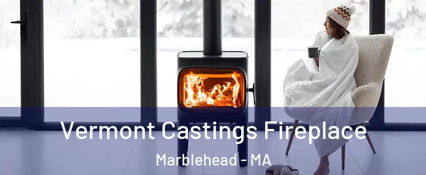  Vermont Castings Fireplace Marblehead - MA