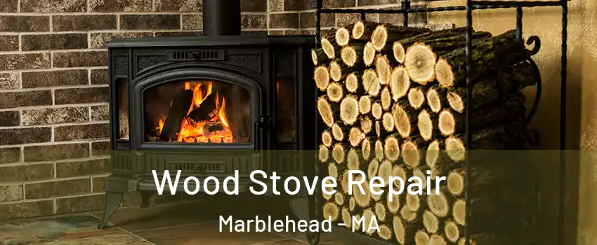  Wood Stove Repair Marblehead - MA